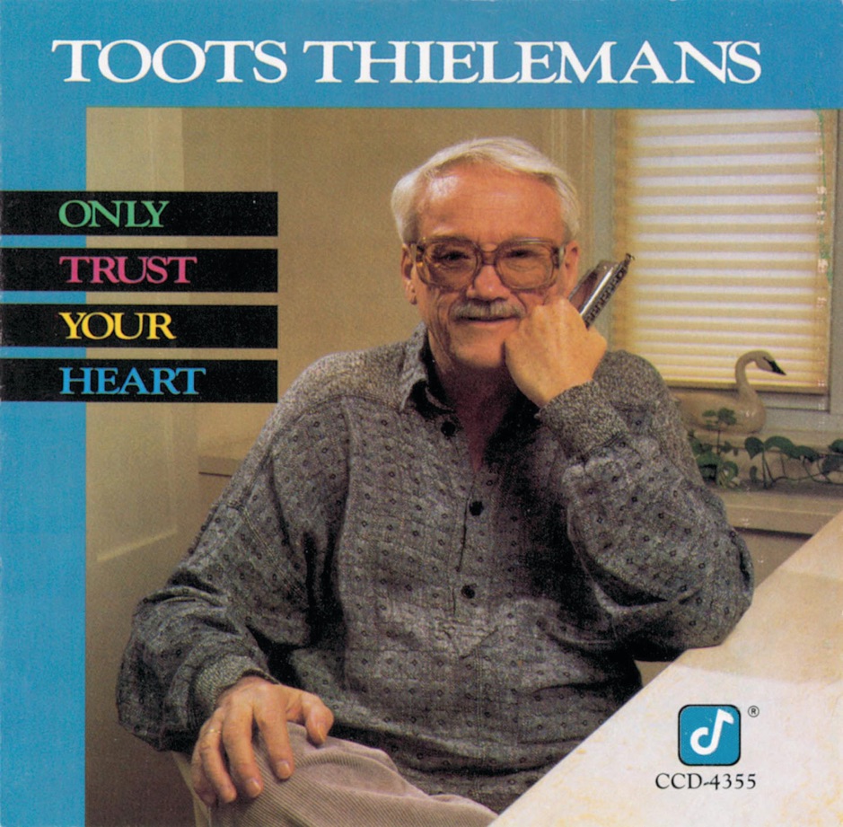 Toots Thielemans - Only Trust Your Heart